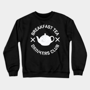 Breakfast Tea Drinkers Club Crewneck Sweatshirt